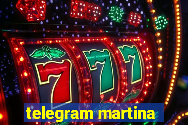 telegram martina